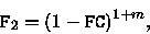 \begin{displaymath}
{\tt F}_2=(1-{\tt FC})^{1+m},
\end{displaymath}